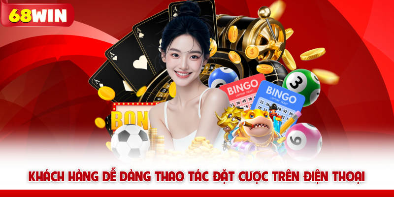 Baccarat Quốc Tế 68win | Hướng Dẫn Về Quy Tắc Và Chiến Lược 7 Khách hàng dễ dàng thao tác đặt cược 68win trên điện thoại